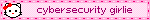 Cybersecurity Girlie